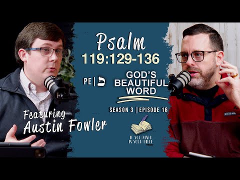 Featured image for “Psalm 119:129-136 | PE | God’s Beautiful Word”