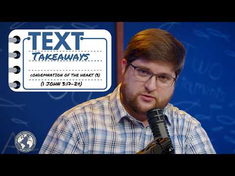 Featured image for “Text Takeaways “Condemnation of the Heart” Part 3”